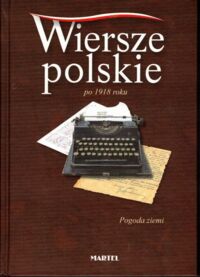 Miniatura okładki Sendecki Marcin /wybór i oprac./ Wiersze polskie po 1918 roku. Pogoda ziemi.
