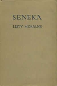 Miniatura okładki Seneka /przekł. Kornatowski Wiktor/ Listy moralne do Lucyliusza. /Biblioteka Klasyków Filozofii/