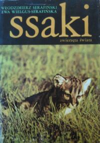 Zdjęcie nr 1 okładki Serafiński Włodzimierz, Wielgus-Serafińska Ewa Ssaki. Zwierzęta świata.