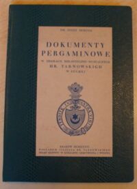 Miniatura okładki Seruga Józef Dokumenty pergaminowe w zbiorach bibljoteczno-muzealnych hr. Tarnowskich w Suchej.