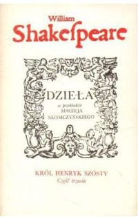 Miniatura okładki Shakespeare William Król Henryk szósty. Część trzecia. /Dzieła w przekładzie Macieja Słomczyńskiego/.