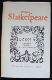 Zdjęcie nr 1 okładki Shakespeare William /przekł. Maciej Słomczyński/ Tragedia Romea i Julii. Dzieła.