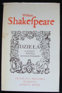 Zdjęcie nr 1 okładki Shakespeare William /przekł. Maciej Słomczyński/ Tragiczna historia Hamleta księcia Danii. Dzieła.