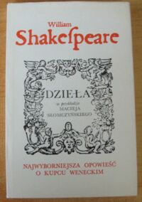 Miniatura okładki Shakespeare William /przeł. M. Słomczyński/ Najwyborniejsza opowieść o kupcu weneckim. /Dzieła/