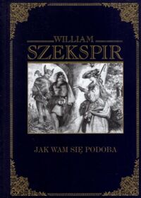 Miniatura okładki Shakespeare William /tłum. Leon Urlich/ Jak wam się podoba. /wersja pol.-ang./