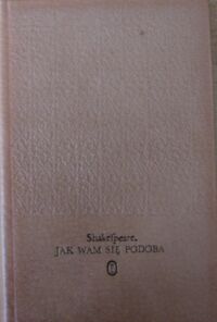 Miniatura okładki Shakespeare William /tłum. M.Słomczyński/ Jak wam się podoba. /Dzieła/