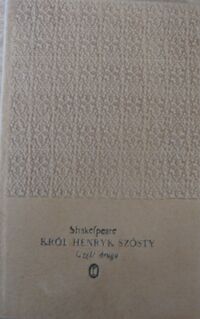 Miniatura okładki Shakespeare William /tłum. M.Słomczyński/ Król Henryk Szósty. Część druga. /Dzieła/
