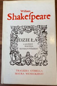 Zdjęcie nr 1 okładki Shakespeare William /tłum. M.Słomczyński/ Tragedia Othella Maura Weneckiego. /Dzieła/