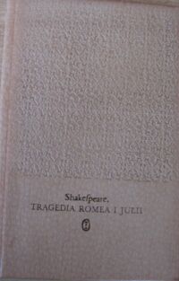 Miniatura okładki Shakespeare William /tłum. M.Słomczyński/ Tragedia Romea i Julii. /Dzieła/