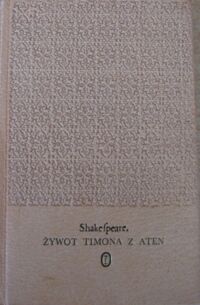 Miniatura okładki Shakespeare William /tłum. M.Słomczyński/ Żywot Timona z Aten. /Dzieła/