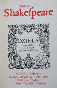 Miniatura okładki Shakespeare William Wiernie spisane dzieje żywota i śmierci króla Leara i jego trzech córek. /Dzieła w przekładzie Macieja Słomczyńskiego/.