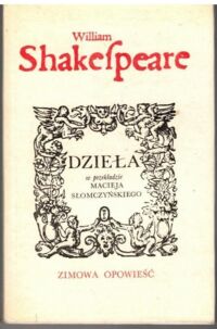 Zdjęcie nr 1 okładki Shakespeare William Zimowa opowieść. / Dzieła w przekładzie M . Słomczyńskiego /