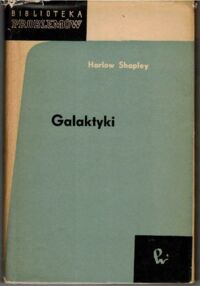 Miniatura okładki Shapley Harlow Galaktyki. /Biblioteka Problemów. Tom 130./