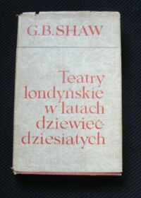Miniatura okładki Shaw Bernard Teatry londyńskie w latach dziewiędziesiątych .