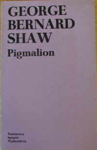 Miniatura okładki Shaw George Bernard Pigmalion /Biblioteka Szkolna/