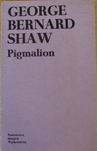 Zdjęcie nr 1 okładki Shaw George Bernard Pigmalion /Biblioteka Szkolna/