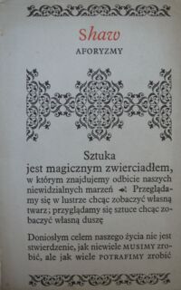 Zdjęcie nr 1 okładki Shaw George Bernard /wybr. Metelska Maryla/ Aforyzmy. /Biblioteka Aforystów/.