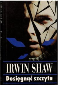 Miniatura okładki Shaw Irwing  Dosięgnać szczytu.