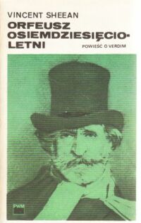Miniatura okładki Sheean Vincent Orfeusz osiemdziesięcioletni. Powieść o Verdim.