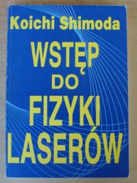 Miniatura okładki Shimoda Koichi Wstęp do fizyki laserów.