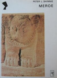 Miniatura okładki Shinnie Peter L. Meroe. Cywilizacja starożytnego Sudanu. /Kultury Starożytne i Cywilizacje Pozaeuropejskie/
