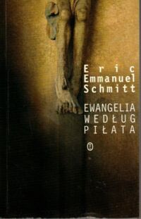 Miniatura okładki Shmitt Eric Emmanuel Ewangelia według Piłata.