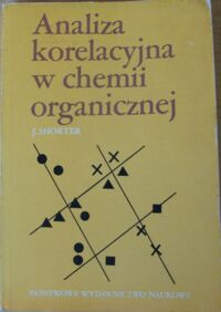 Zdjęcie nr 1 okładki Shorter John Analiza korelacyjna w chemii organicznej. Wstęp do liniowych zależności energii swobodnej. 