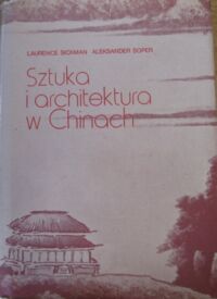 Zdjęcie nr 1 okładki Sickman Laurence, Soper Alexander Sztuka i architektura w Chinach. 