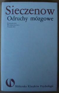 Miniatura okładki Sieczenow Iwan M. Odruchy mózgowe. /Biblioteka Klasyków Filozofii/