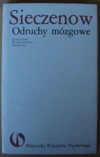 Zdjęcie nr 1 okładki Sieczenow Iwan M. Odruchy mózgowe. /Biblioteka Klasyków Filozofii/