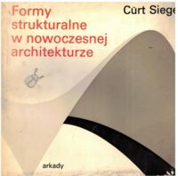 Miniatura okładki Siegel Curt Formy strukturalne w nowoczesnej architekturze.
