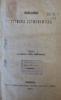 Zdjęcie nr 2 okładki  Sielanki Szymona Szymonowica. Sielanki Józefa Bartłomieja i Szymona Zimorowiczów. Wszystkie dzieła polskie Jana Kochanowskiego (Z portretem autora) wydanie Józefa Turowskiego t.I-II.
