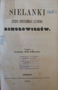 Zdjęcie nr 3 okładki  Sielanki Szymona Szymonowica. Sielanki Józefa Bartłomieja i Szymona Zimorowiczów. Wszystkie dzieła polskie Jana Kochanowskiego (Z portretem autora) wydanie Józefa Turowskiego t.I-II.