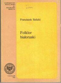 Miniatura okładki Sielicki Franciszek Folklor białoruski. 