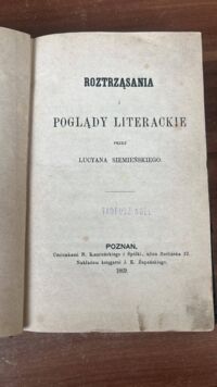 Miniatura okładki SIEMIEŃSKI Lucyan Roztrząsania i poglądy literackie.