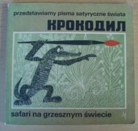 Miniatura okładki Siemionow Manuił /wybór/ Safari na grzesznym świecie. /Przedstawiamy pisma satyryczne świata/