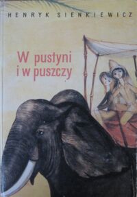 Miniatura okładki Sienkiewicz Henryk /ilustr. Jerzy Srokowski/ W pustyni i w puszczy.