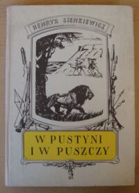 Miniatura okładki Sienkiewicz Henryk /oprac. graf. Sz. Kobyliński/ W pustyni i w puszczy. Z rycinami.