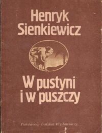 Miniatura okładki Sienkiewicz Henryk W pustyni i w puszczy.