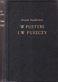 Miniatura okładki Sienkiewicz Henryk W pustyni i w puszczy. Tom I-II. /I Vol./