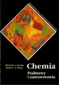 Zdjęcie nr 1 okładki Sienko M.J., Plane R.A. Chemia. Podstawy i zastosowania.