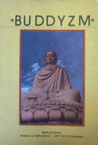 Zdjęcie nr 1 okładki Sieradzan J., Jaworski W., Dziwisz M. /wybór i oprac./ Buddyzm.