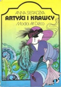Miniatura okładki Sieradzka Anna Artyści i krawcy. Moda Art Deco.