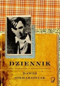 Zdjęcie nr 1 okładki Sierakowiak Dawid Dziennik. Pięć zeszytów z łódzkiego getta. 