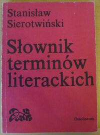 Miniatura okładki Sierotwiński Stanisław Słownik terminów literackich. Teoria i nauki pomocnicze literatury.