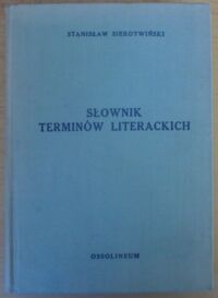 Miniatura okładki Sierotwiński Stanisław Słownik terminów literackich. Teoria i nauki pomocnicze literatury.