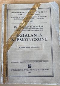 Miniatura okładki Sierpiński Wacław Działania nieskończone. /Monografie Matematyczne Tom XIII/