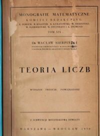 Zdjęcie nr 1 okładki Sierpiński Wacław Teoria liczb. /Monografie Matematyczne Tom XIX/