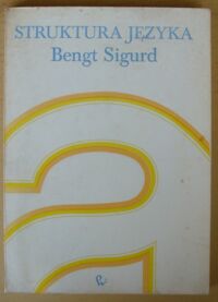 Zdjęcie nr 1 okładki Siguard Bengt Struktura języka. Zagadnienia i metody językoznawstwa współczesnego.