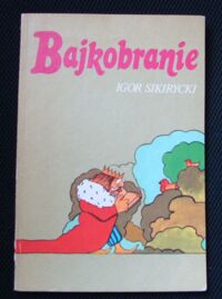 Miniatura okładki Sikirycki Igor Bajkobranie.